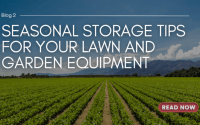 Seasonal Storage Tips for Your Lawn and Garden Equipment
